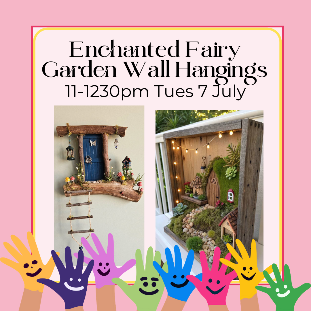 Enchanted Fairy Garden Wall Hangings | Kids School Holiday Workshop Wagga Wagga