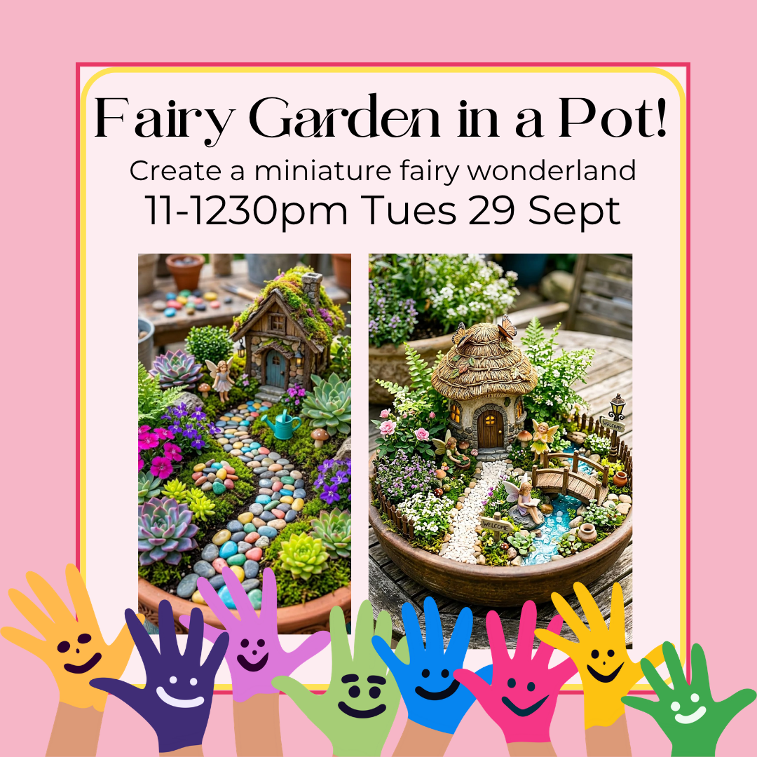 Fairy garden in a Pot | Kids School Holiday Workshop Wagga Wagga