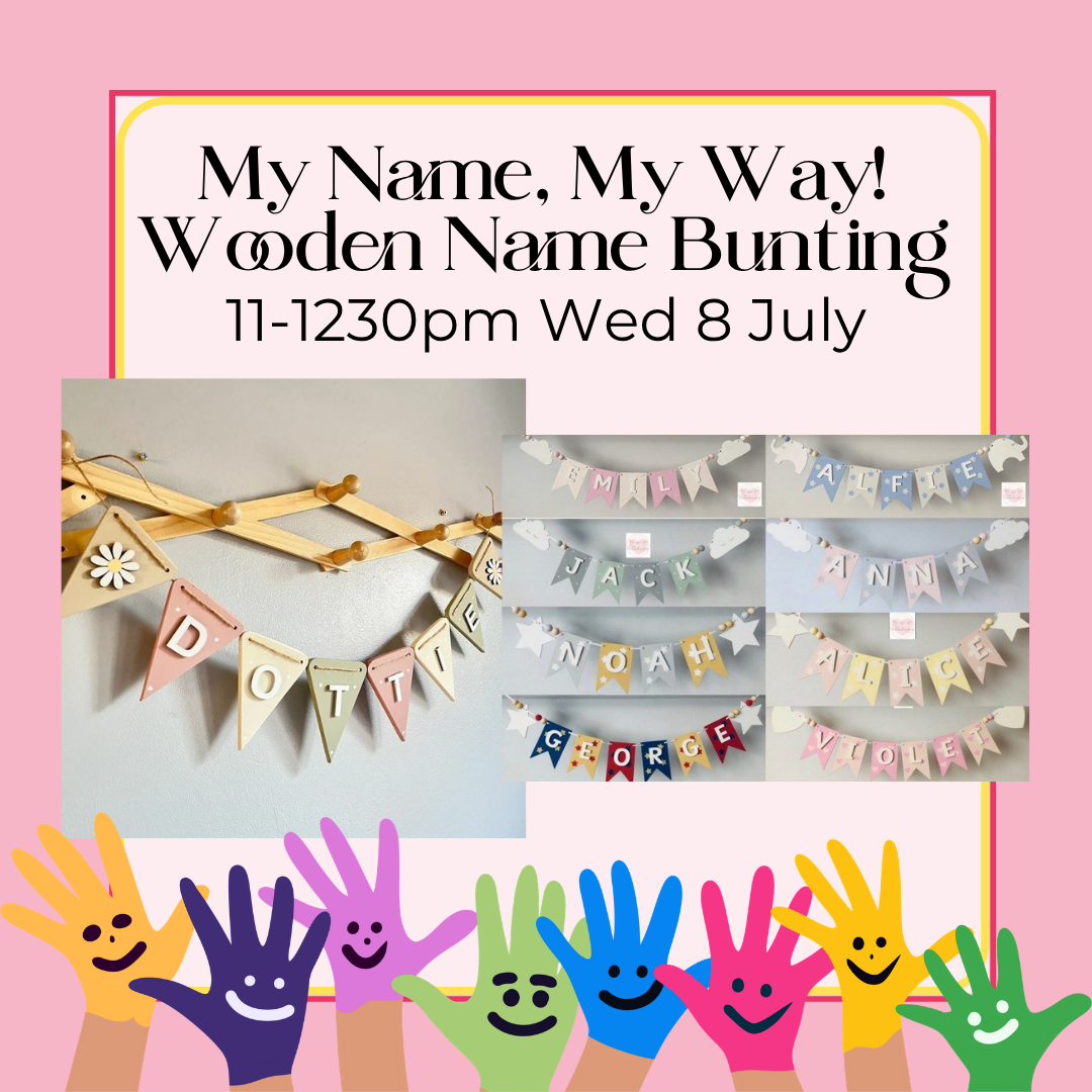 My Name, My Way! Wooden Name Bunting | Children's Art Class Wagga Wagga