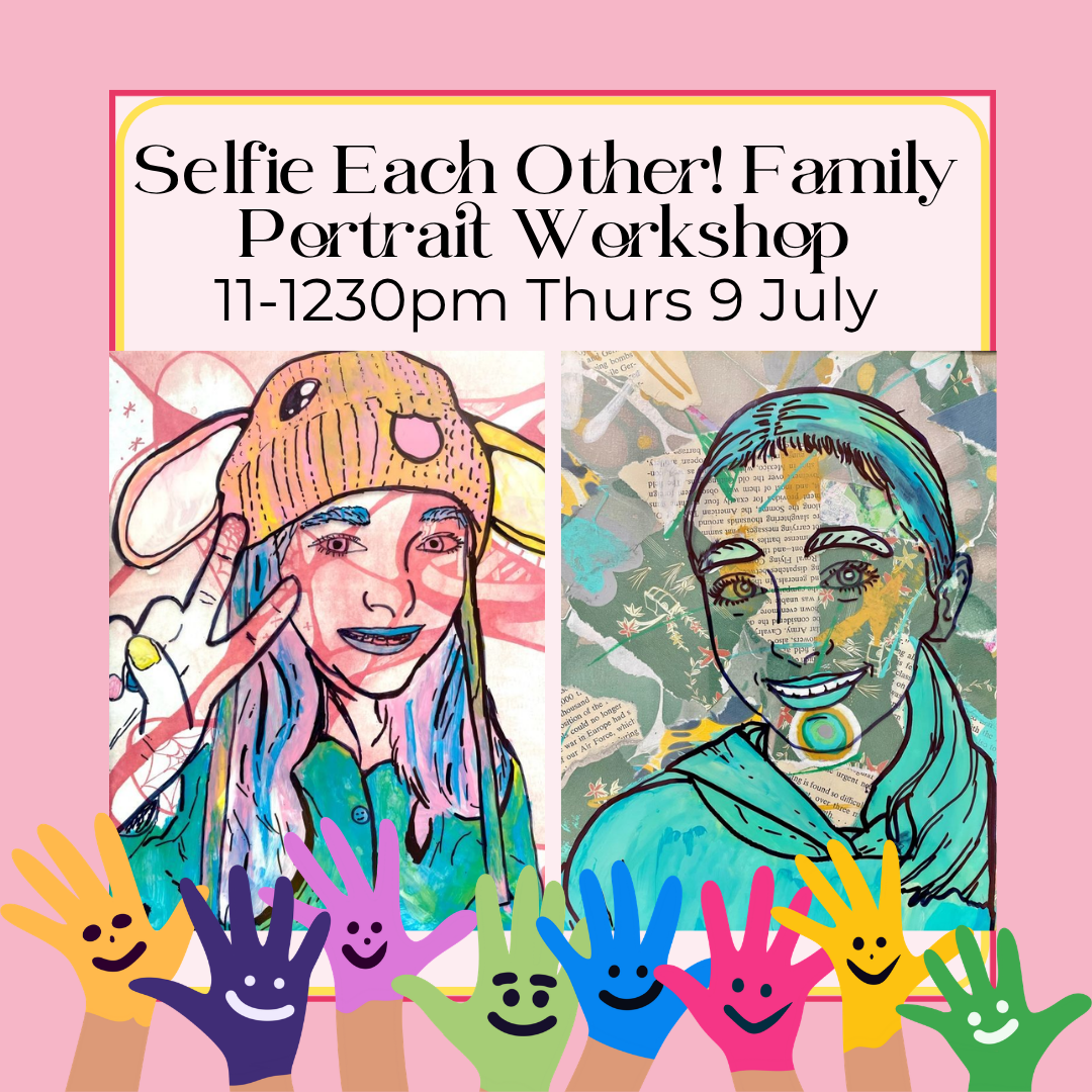 Selfie Each Other! Family Portrait Workshop | School Holiday Activity Wagga Wagga
